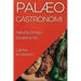 Palæo Gastronomi: Naturlig Smag i Moderne Tid