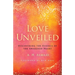 Love Unveiled: Discovering the Essence of the Awakened Heart