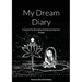My Dream Diary: A Journal For Recording And Interpreting Your Dreams