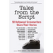 Tales from the Script: 50 Hollywood Screenwriters Share Their Stories