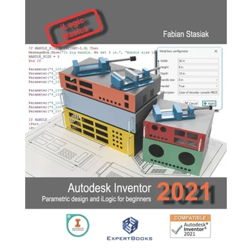 Autodesk Inventor 2021 Parametric design and iLogic for beginners