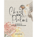 Christ in the Psalms: An 8-Week Bible Study on the Messianic Psalms and Their Fulfillment