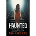 Haunted (The Haunted Love Trilogy Books 1-3)