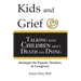 Kids and Grief: Talking with Children about Death and Dying