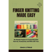 Finger Knitting Made Easy: No-Needle Projects to Create Beautiful Scarves, Accessories, and Gifts with Yarn