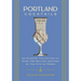 Portland Cocktails: An Elegant Collection of Over 100 Recipes Inspired by the City of Roses
