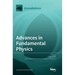 Advances in Fundamental Physics