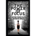 The Power of Focus: Staying Focused in a Distracted World
