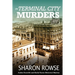 The Terminal City Murders: A John Granville & Emily Turner Historical Mystery