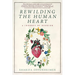 Rewilding the Human Heart: A Journey of Reunion