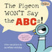 The Pigeon Won't Say the Abcs!