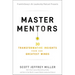 Master Mentors: 30 Transformative Insights from Our Greatest Minds