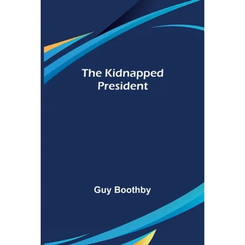 The Kidnapped President