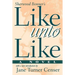 Like Unto Like