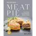 Incredible Meat Pie Recipes: From Classic to Contemporary, From Grandma's Kitchen to Yours