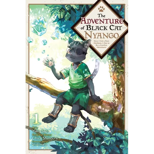 The Adventure of Black Cat Nyango, Vol. 1: Since I Got a Rare Attribute, I Aim to Be a Carefree Adventurer