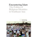 Encountering Islam: The Politics of Religious Identities in Southeast Asia
