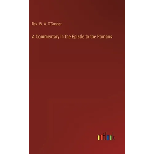 A Commentary in the Epistle to the Romans