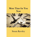 More Time for You Now
