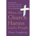 When the Church Harms God's People: Becoming Faith Communities That Resist Abuse, Pursue Truth, and Care for the Wounded