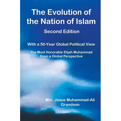 The Evolution of the Nation of Islam: With a 50-Year Global Political View