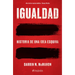 Igualdad: Historia de Una Idea Esquiva / Equality: The History of an Elusive Idea