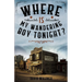 Where is My Wandering Boy Tonight?