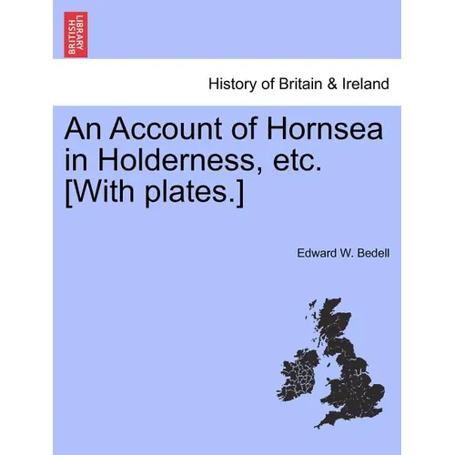 An Account of Hornsea in Holderness, Etc. [With Plates.]