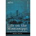 Life on the Mississippi: Originally Illustrated