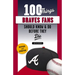 100 Things Braves Fans Should Know & Do Before They Die