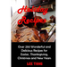 Holiday Recipes: Over 250 Wonderful and Delicious Recipes for Easter, Thanksgiving, Christmas and New Years