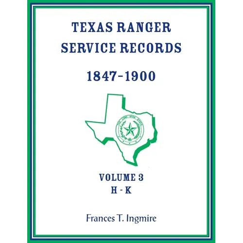 Texas Ranger Service Records, 1847-1900, Volume 3, H-K