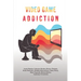 Video Game Addiction