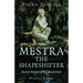 Pagan Portals - Mestra the Shapeshifter: Ancient Heroine of the Sacred Grove