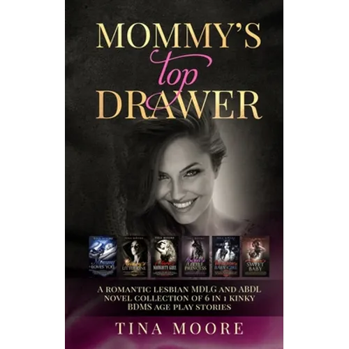 Mommy's Top Drawer: A romantic lesbian MDLG and ABDL novel collection of 6 in 1 kinky BDMS age play stories