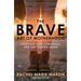 The Brave Art of Motherhood: Fight Fear, Gain Confidence, and Find Yourself Again