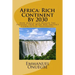 Africa: Rich Continent By 2030: How Africa Can Regain The Passions That Made Her Ancient Communities Prosperous