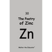 The Poetry of Zinc