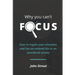 Why You Can't Focus: How to regain your attention and live an ordered life in an unordered society