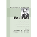 Reinhold Niebuhr on Politics: His Political Philosophy and Its Application to Our Age as Expressed in His Writings