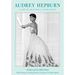 Audrey Hepburn: A Life of Beautiful Uncertainty