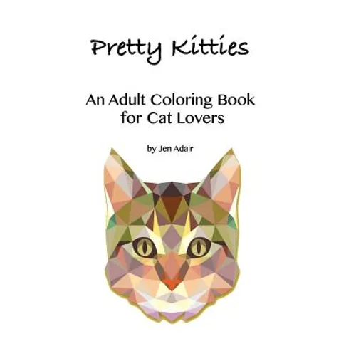 Pretty Kitties: An Adult Coloring Book for Cat Lovers