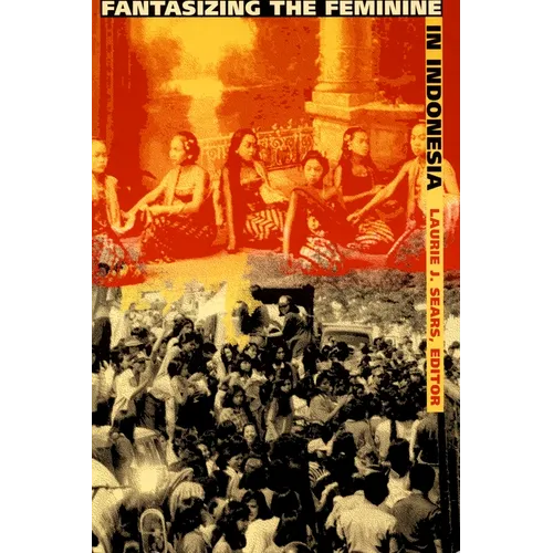 Fantasizing the Feminine in Indonesia