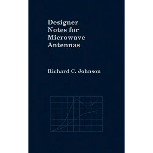 Designer Notes for Microwave Antennas