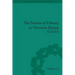 The Science of History in Victorian Britain: Making the Past Speak