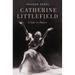Catherine Littlefield: A Life in Dance