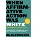 When Affirmative Action Was White: An Untold History of Racial Inequality in Twentieth-Century America