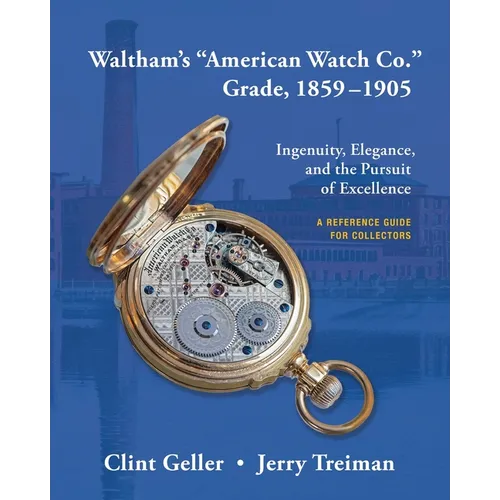 Waltham's "American Watch Co." Grade, 1859-1905