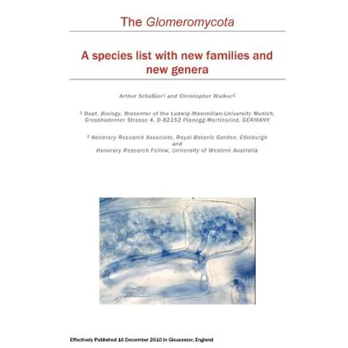 The Glomeromycota: A species list with new families and new genera