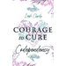 Courage to Cure Codependency: Healthy Detachment Strategies to Overcome Jealousy in Relationships, Stop Controlling Others, Boost Your Self Esteem,